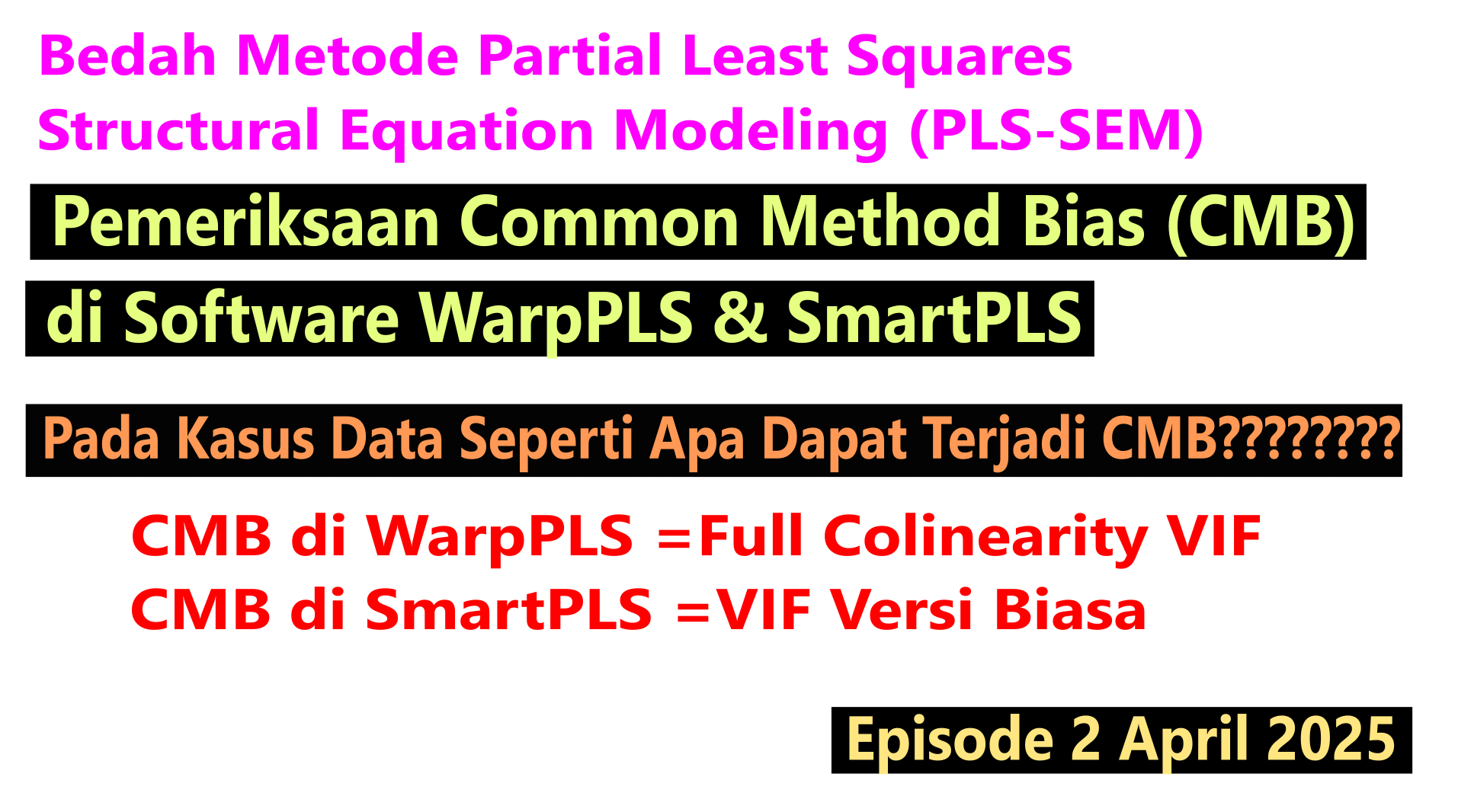 Common Method Bias (CMB) pada SmartPLS dan WarpPLS